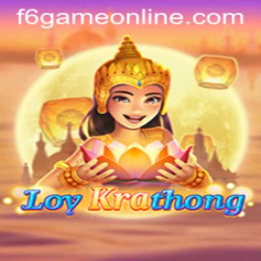 Exploring the Cultural Wonderland of LoyKrathong: An Immersive F6 GAME Experience